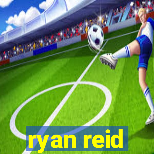 ryan reid